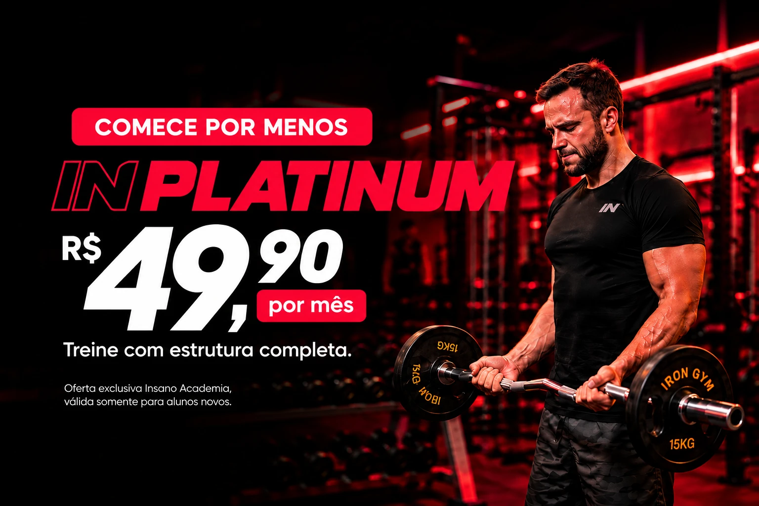 Comece por menos: IN Platinum, R$ 49,90 por mês. Treine com estrutura completa.